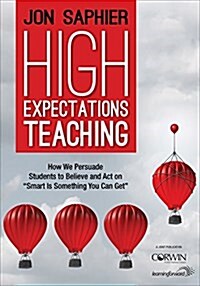 High Expectations Teaching: How We Persuade Students to Believe and Act on Smart Is Something You Can Get (Paperback)