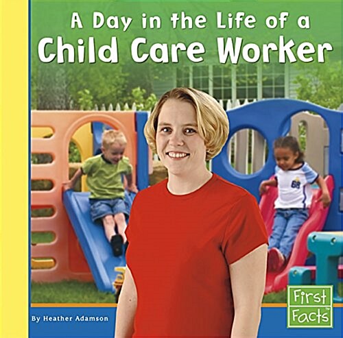 A Day in the Life of a Child Care Worker (Paperback)