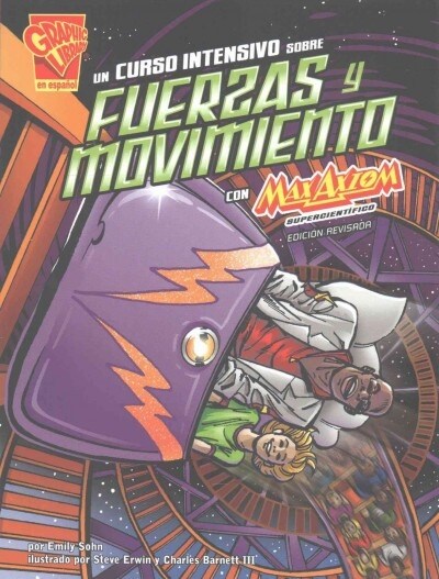 Un Curso Intensivo Sobre Fuerzas Y Movimiento Con Max Axiom, Supercient?ico (Paperback, Revised)