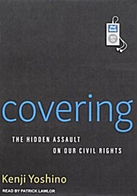 Covering: The Hidden Assault on Our Civil Rights (MP3 CD)