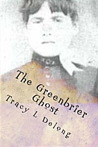 The Greenbrier Ghost: A Mothers Love (Paperback)