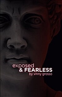 Exposed & Fearless: A Behind the Scenes Glimpse Into the Lives of Some Remarkable People (Paperback)