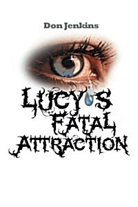 Lucys Fatal Attraction (Paperback)