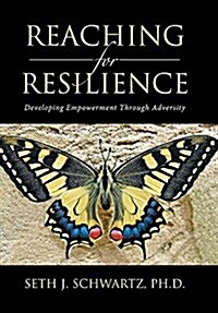 Reaching for Resilience: Developing Empowerment Through Adversity (Hardcover)