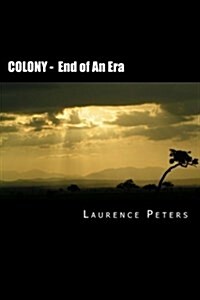 Colony: End of an Era (Paperback)