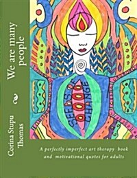 We Are Many People: Creative Art Therapy for Adults (Paperback)