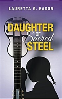 Daughter of Sacred Steel (Paperback)
