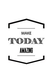 Make Today Amazing (Paperback)