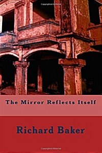 The Mirror Reflects Itself (Paperback)