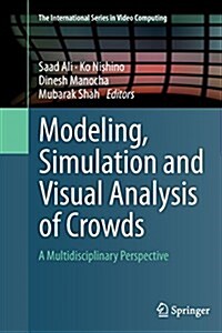 Modeling, Simulation and Visual Analysis of Crowds: A Multidisciplinary Perspective (Paperback, Softcover Repri)