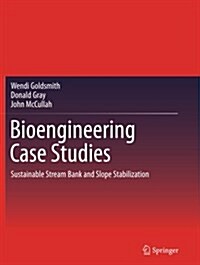 Bioengineering Case Studies: Sustainable Stream Bank and Slope Stabilization (Paperback, Softcover Repri)