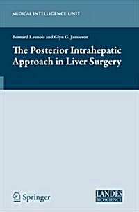 The Posterior Intrahepatic Approach in Liver Surgery (Paperback, Softcover Repri)