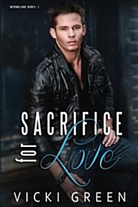 Sacrifice for Love (Beyond Love #1) (Paperback)