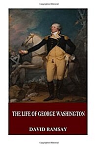 The Life of George Washington (Paperback)