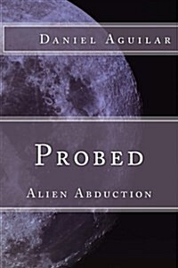 Probed: Alien Abduction (Paperback)