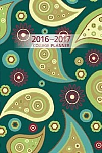 2016-2017 College Planner: Academic Year Weekly & Monthly Planner, August 2016-July 2017 (Paperback)