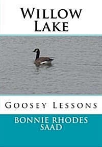 Willow Lake: Goosey Lessons (Paperback)