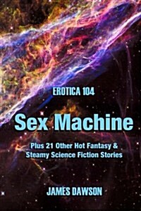 Erotica 104: Sex Machine (Paperback)