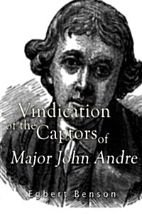 Vindication of the Captors of Major John Andre (Paperback)