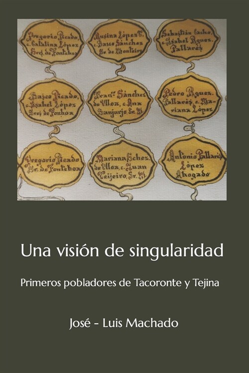 Una Visi? de Singularidad: Primeros Pobladores de Tacoronte Y Tejina (Paperback)