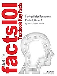 Studyguide for Management by Plunkett, Warren R., ISBN 9781133801498 (Paperback, Highlights, Out)