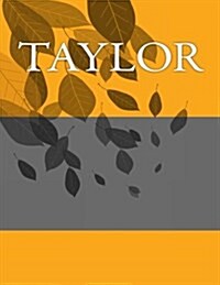 Taylor: Personalized Journals - Write in Books - Blank Books You Can Write in (Paperback)
