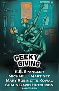 Geeky Giving: A Sff Charity Anthology (Paperback)