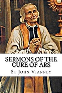 Sermons of the Cure of Ars (Paperback)