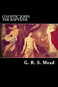 Gnostic John the Baptizer (Paperback)