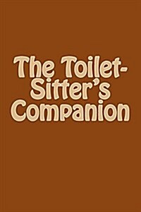The Toilet-Sitters Companion (Paperback)