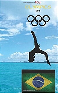 Rio Olympics 2016: Rio Olympic 2016 Journal, Notebook, Scrapbook, Keepsake, Memory Book, Jotter to Write or Draw In, Men, Women, Girls, B (Paperback)