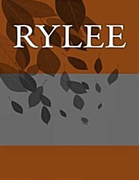 Rylee: Personalized Journals - Write in Books - Blank Books You Can Write in (Paperback)