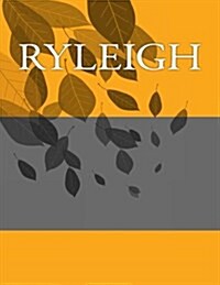 Ryleigh: Personalized Journals - Write in Books - Blank Books You Can Write in (Paperback)