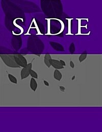 Sadie: Personalized Journals - Write in Books - Blank Books You Can Write in (Paperback)