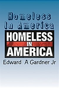 Homeless in America: No Safe Place (Paperback)