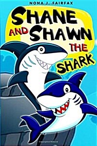 Shane and Shawn the Shark Book 1: Childrens Books, Kids Books, Bedtime Stories for Kids, Kids Fantasy (Paperback)