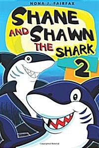 Shane and Shawn the Shark Book 2: Childrens Books, Kids Books, Bedtime Stories for Kids, Kids Fantasy (Paperback)