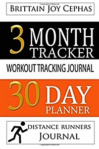 Distance Runners Journal: A 3 Month/30 Day Planner & Workout Tracking Journal (Paperback)