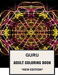 Guru Adult Coloring Book: Zen Guru and Tibetan Meditative Self Control Sutras Inspired Adult Coloring Book (Paperback)
