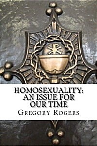 Homosexuality: An Issue for Our Time (Paperback)