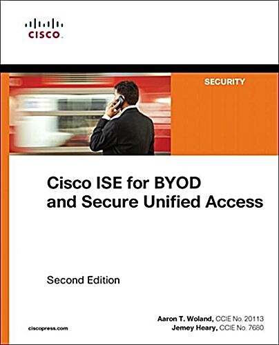 Cisco Ise for Byod and Secure Unified Access (Paperback, 2)