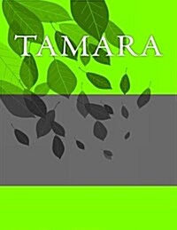 Tamara: Personalized Journals - Write in Books - Blank Books You Can Write in (Paperback)