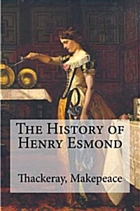 The History of Henry Esmond (Paperback)