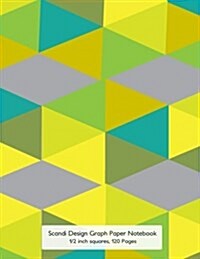 Scandi Design Graph Paper Notebook 1/2 Inch Squares - 120 Pages: Notebook Perfect for School Math with Geometric Multicolored Cover, 8.5 X 11 Graph Pa (Paperback)