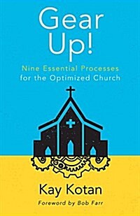 Gear Up!: Nine Essential Processes for the Optimized Church (Paperback)