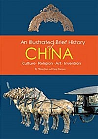 An Illustrated Brief History of China: Culture, Religion, Art, Invention (Paperback)