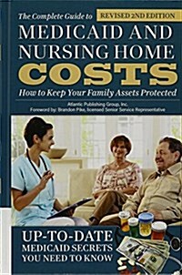 The Complete Guide to Medicaid and Nursing Home Costs: How to Keep Your Family Assets Protected (Library Binding, 2, Revised)