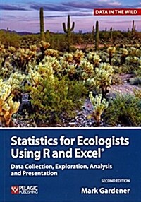 Statistics for Ecologists Using R and Excel : Data Collection, Exploration, Analysis and Presentation (Paperback, 2nd edition)