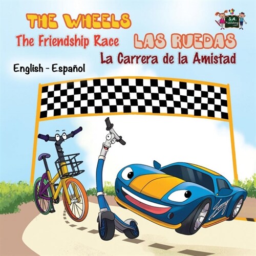 The Wheels: The Friendship Race: Las Ruedas: La Carrera de La Amistad: English Spanish Bilingual Edition (Paperback)