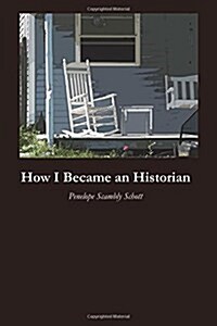 How I Became an Historian (Paperback)